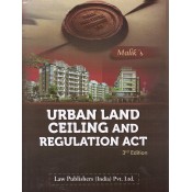 Malik's Urban Land Ceiling and Regulation Act [HB] by Law Publishers (India) Pvt. Ltd.